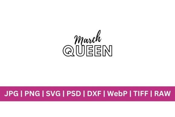 March Queen: A Design Asset for the Bold and Creative