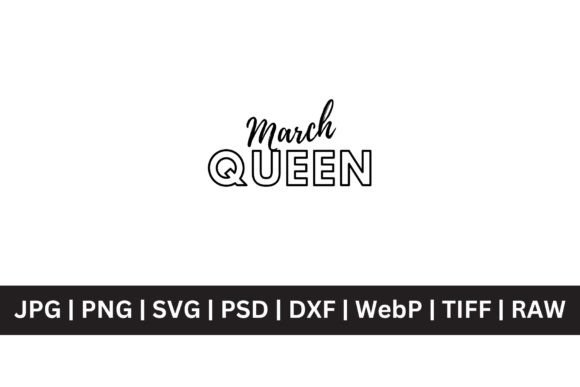 March Queen SVG: A Design File for Every Creative Need